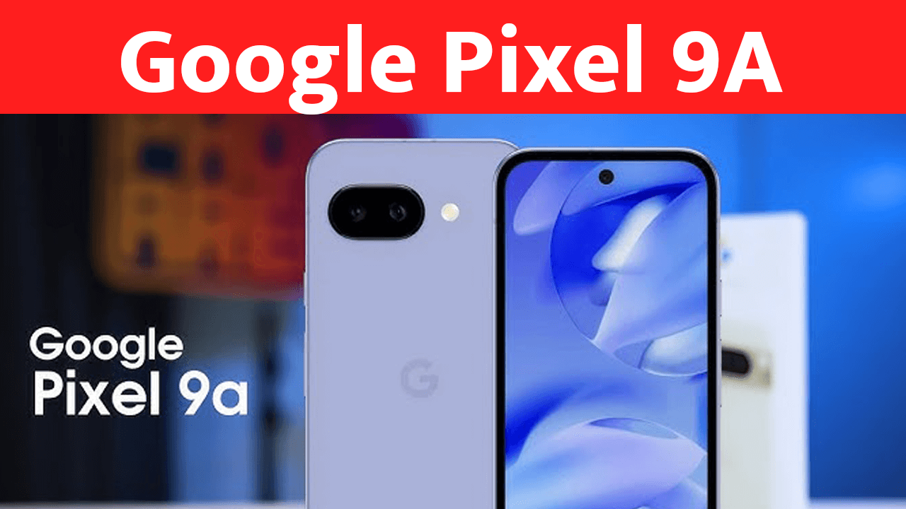 Google Pixel 9A launch